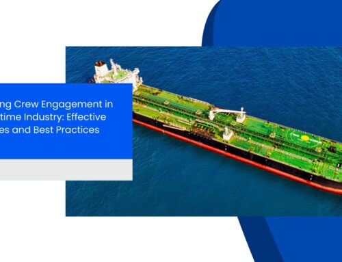 Enhancing Crew Engagement in the Maritime Industry: Effective Strategies and Best Practices